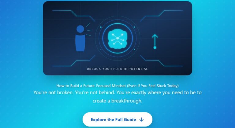 How to Build a Future-Focused Mindset (Even If You Feel Stuck Today)