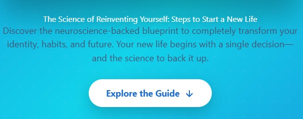 The Science of Reinventing Yourself: Steps to Start a New Life