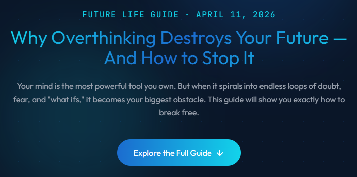 Why Overthinking Destroys Your Future — And How to Stop It